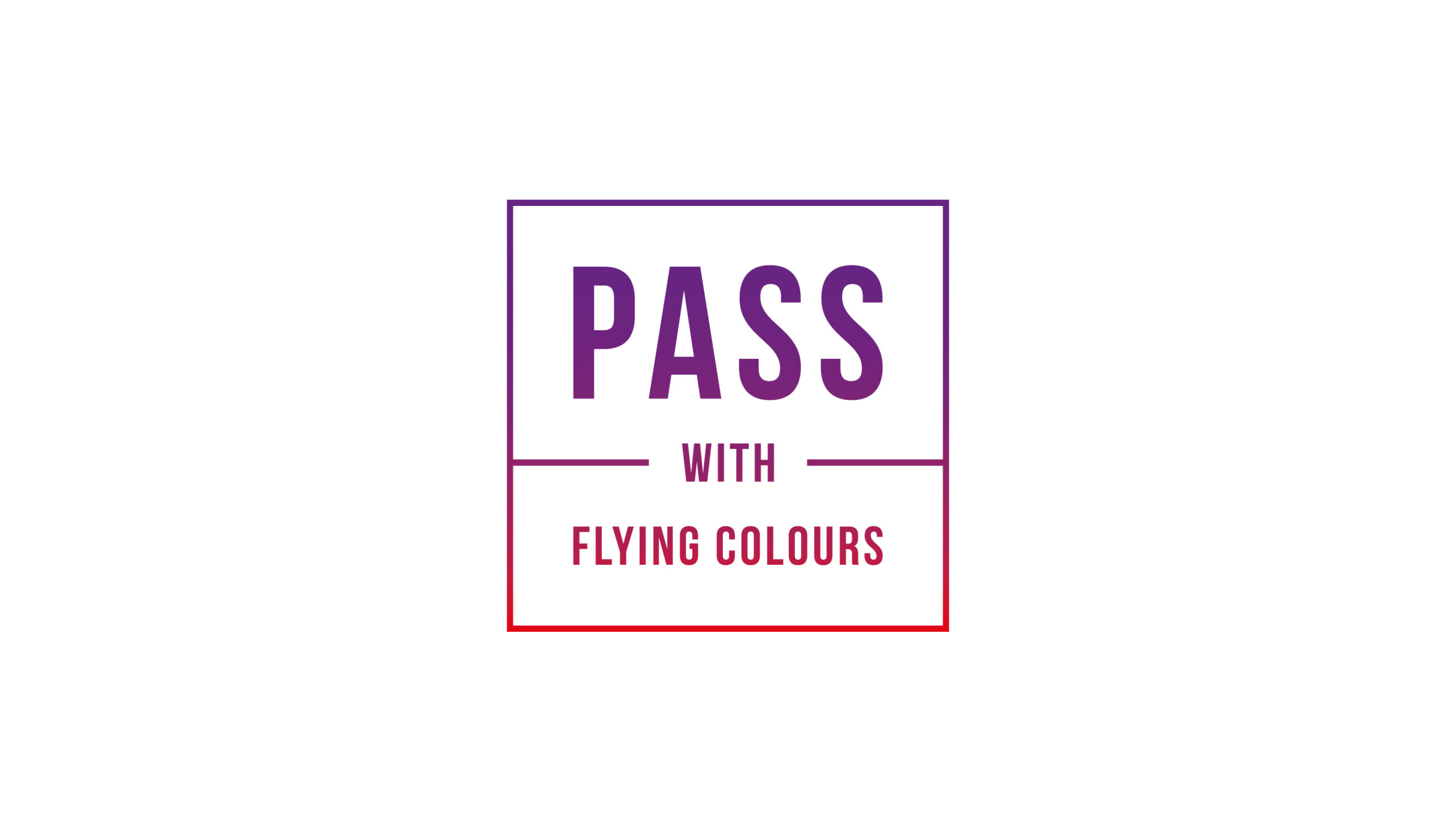 Pass with Flying Colours